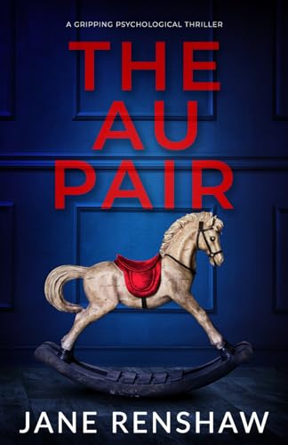 The Au Pair: a gripping psychological thriller