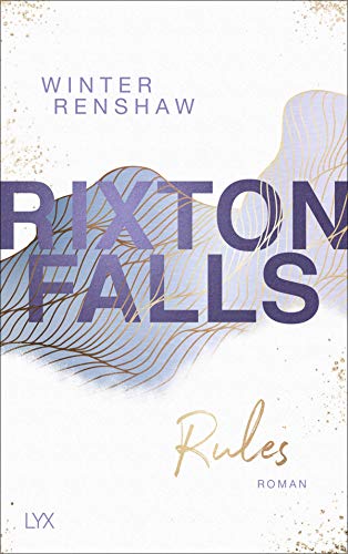 Rixton Falls - Rules: Roman (Rixton-Falls-Reihe, Band 2)