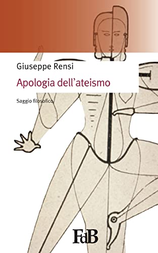Apologia dell'ateismo (Fiori di loto, Band 7) von CREATESPACE