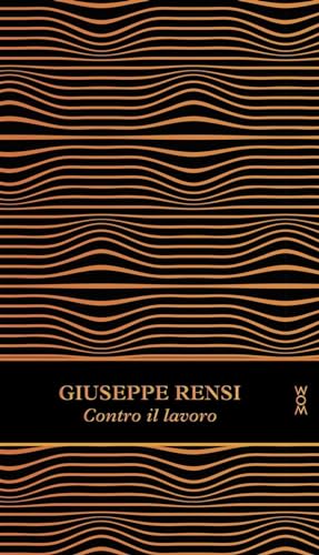 Contro il lavoro. Ediz. ampliata