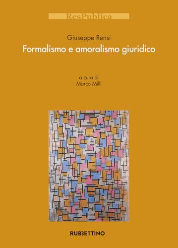 Formalismo e amoralismo giuridico (Res Publica) von Rubbettino