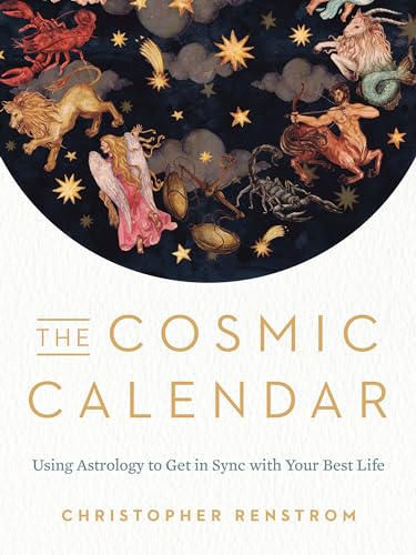 The Cosmic Calendar: Using Astrology to Get in Sync with Your Best Life von Tarcher