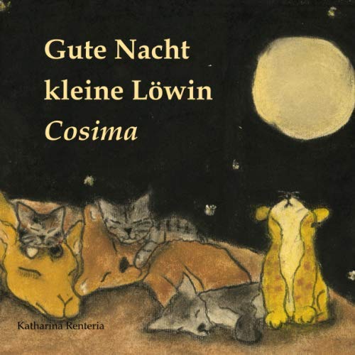 Gute Nacht kleine Löwin Cosima Gute Nacht kleine Löwin Cosima von Independently published
