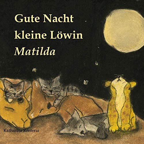 Gute Nacht kleine Löwin Matilda Gute Nacht kleine Löwin Matilda von Independently published