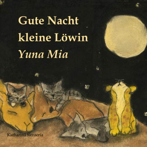 Gute Nacht kleine Löwin Yuna Mia Gute Nacht kleine Löwin Yuna Mia