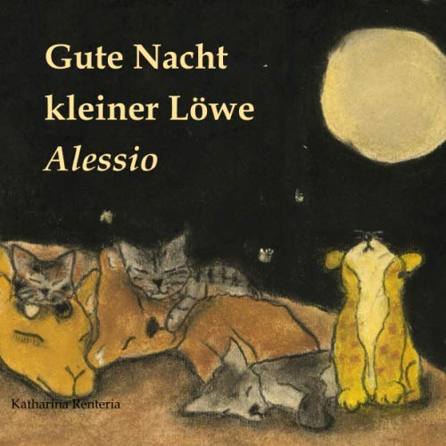 Gute Nacht kleiner Löwe Alessio Gute Nacht kleiner Löwe Alessio von Independently published