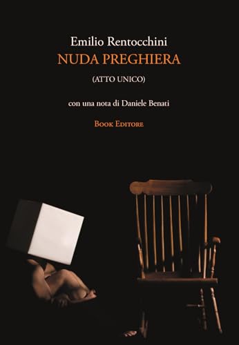Nuda preghiera (atto unico) (Fuoricollana) von Book Editore