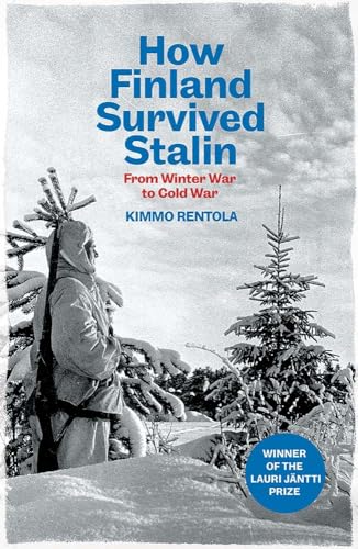 How Finland Survived Stalin: From Winter War to Cold War, 1939-1950 von Yale University Press