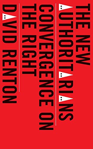 The New Authoritarians: Convergence on the Right von Pluto Press