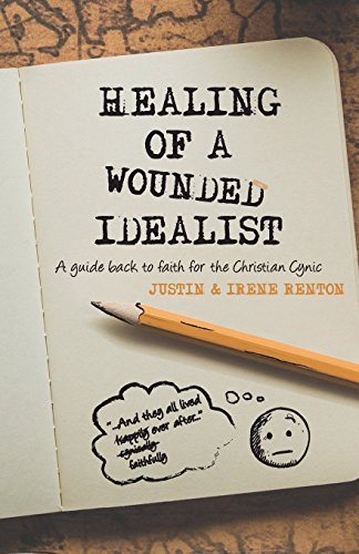 Healing of a Wounded Idealist: A Guide Back to Faith for the Christian Cynic von National Library of South Africa