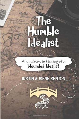 The Humble Idealist: A Handbook to Healing of a Wounded Idealist The Humble Idealist: A Handbook to Healing of a Wounded Idealist von National Library of South Africa