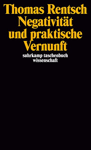 Negativität und praktische Vernunft (suhrkamp taschenbuch wissenschaft)