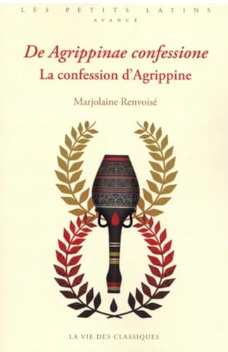 La confession d'Agrippine: Niveau confirmé La confession d'Agrippine: Niveau confirmé von VIE DES CLASSIQ