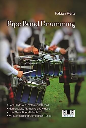 Pipe Band Drumming: Schottisch trommeln für Anfänger von AMA Verlag