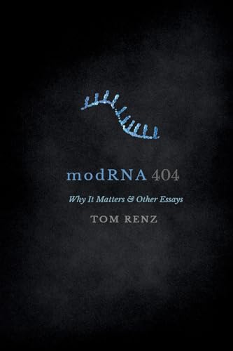 modRNA: Why It Matters & Other Essays (404, Band 1) von IngramSpark