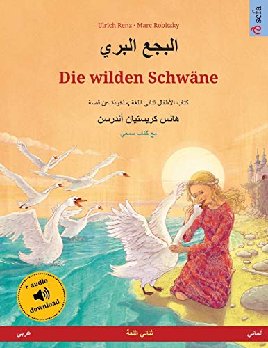 البجع البري - Die wilden Schwäne (عربي - ... (Sefa Picture Books in Two Languages)