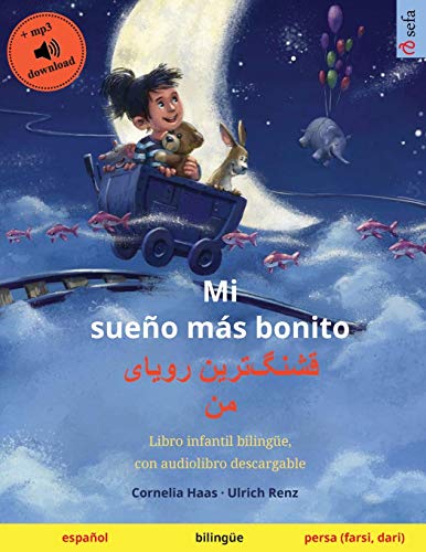 Mi sueño más bonito - قشنگ]ترین رویای من (español - persa): ... (Sefa Libros Ilustrados En DOS Idiomas) von Sefa Verlag