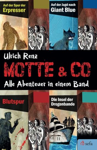 Motte & Co. Alle Abenteuer in einem Band: Vier Kinderkrimis zum Mitfiebern Motte & Co. Alle Abenteuer in einem Band: Vier Kinderkrimis zum Mitfiebern