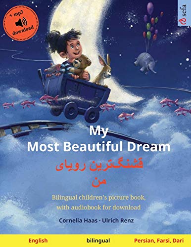 My Most Beautiful Dream - قشنگ]ترین رویای من (English - ... (Sefa Picture Books in Two Languages)