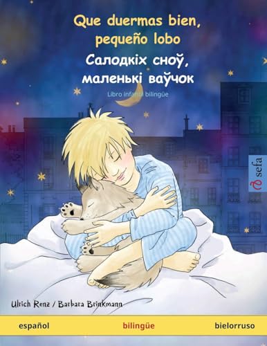 Que duermas bien, pequeño lobo – Салодкіх сноў, маленькі ваўчок (español – bielorruso): Libro infantil bilingüe (Sefa Libros Ilustrados En DOS Idiomas) von Sefa