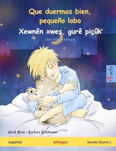 Que duermas bien, pequeño lobo – Xewnên xweş, gurê piçûk (español – kurmanji kurdo): Libro infantil bilingüe von Sefa