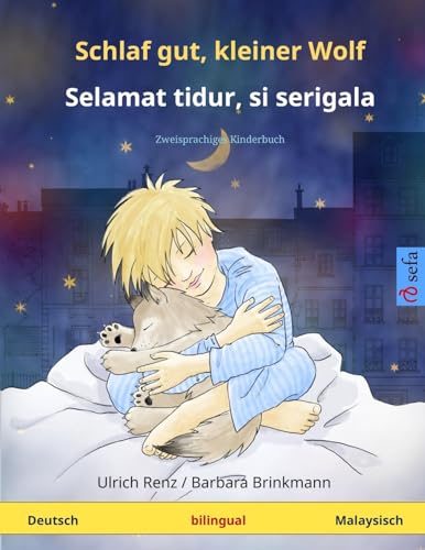 Schlaf gut, kleiner Wolf – Selamat tidur, si serigala. Zweisprachiges Kinderbuch (Deutsch – Malaysisch) von Sefa