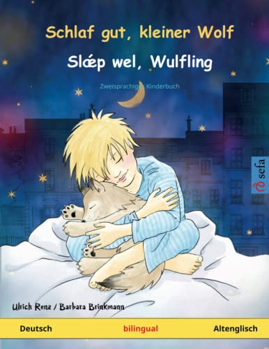 Schlaf gut, kleiner Wolf – Sláep wel, Wulfling. Zweisprachiges Kinderbuch (Deutsch – Altenglisch) von Sefa