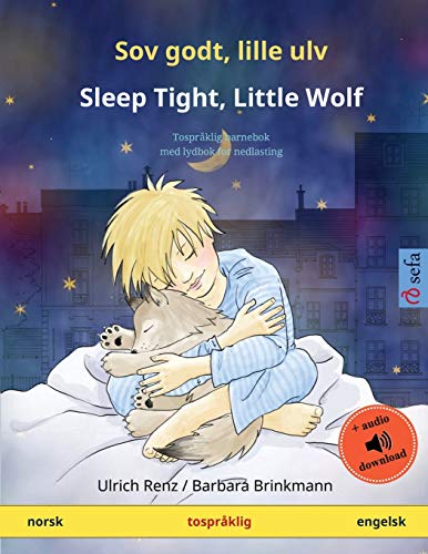 Sov godt, lille ulv - Sleep Tight, Little Wolf (norsk - engelsk): Tospråklig barnebok med online lydbok og video (Sefa Bildebøker På to Språk)