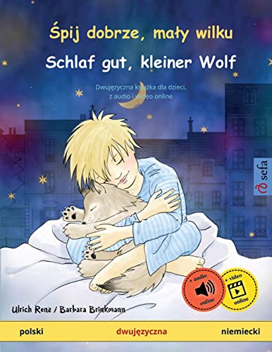 Śpij dobrze, mały wilku – Schlaf gut, kleiner Wolf (polski – niemiecki): Dwujęzyczna książka dla dzieci, z audio i wideo online: Dwujęzyczna ... do pobrania (Sefa Bildebøker På to Språk) von Sefa Verlag