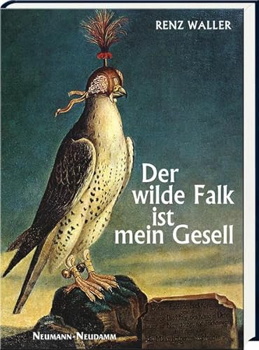 Der wilde Falk ist mein Gesell