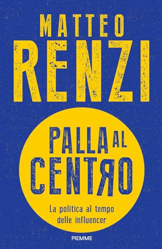 Palla al centro. La politica al tempo delle influencer (Saggi PM)