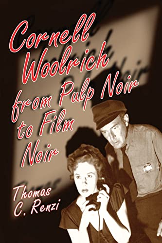 Cornell Woolrich from Pulp Noir to Film Noir von McFarland