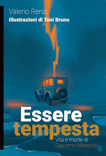 Essere tempesta. Vita e morte di Giacomo Matteotti von Momo Edizioni