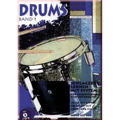 Drums, m. je 2 CD-Audio, Bd.1, Mehr als 2000 Übungen mit Grooves & Fills, m. 2 CD-Audio: Schlagzeug lernen mit System. Band 1. Schlagzeug. (Drums. Schlagzeug lernen mit System!)