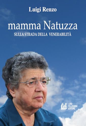 Mamma Natuzza. Sulla strada della venerabilità (Fuori collana)