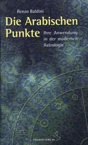 Die arabischen Punkte: Ihre Anwendung in der modernen Astrologie (Standardwerke der Astrologie)