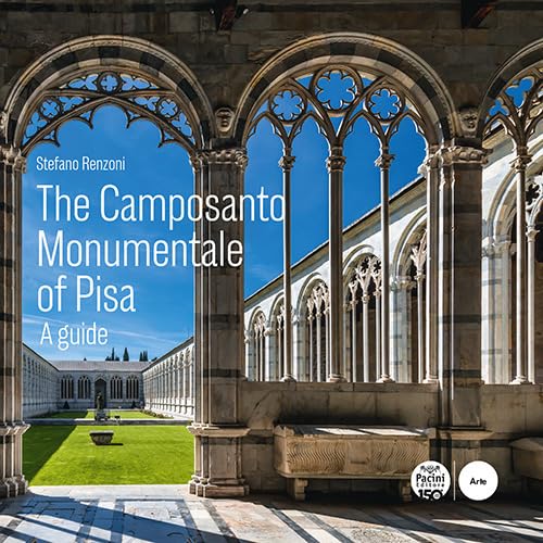 The Camposanto Monumentale of Pisa. A guide (Arte) von Pacini Editore