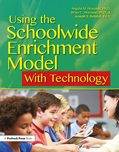 Using the Schoolwide Enrichment Model With Technology von Prufrock Press