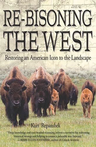 Re-Bisoning the West: Restoring an American Icon to the Landscape von Torrey House Press