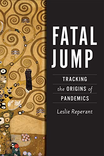 Fatal Jump: Tracking the Origins of Pandemics von Johns Hopkins University Press