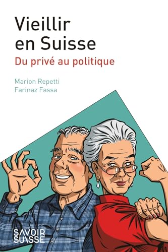 Vieillir en Suisse: Du privé au politique