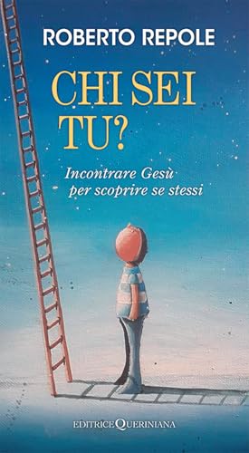 Chi sei tu? Incontrare Gesù per scoprire se stessi (Meditazioni) von Queriniana