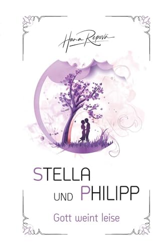 Stella und Philipp (Gott weint leise)