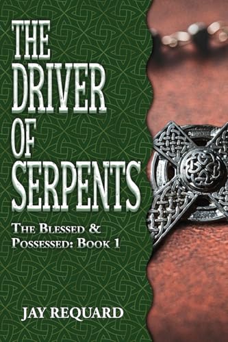 The Driver of Serpents (The Blessed & Possessed, Band 1) von Falstaff Books, LLC