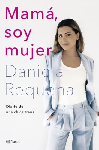 Mamá, soy mujer: Diario de una chica trans (No Ficción)