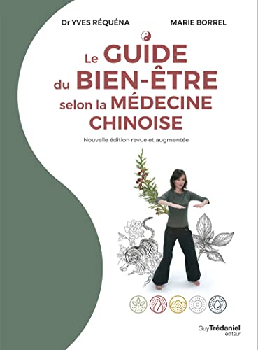 Le guide du bien-être selon la médecine chinoise Le guide du bien-être selon la médecine chinoise