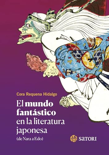 EL MUNDO FANTÁSTICO EN LA LITERATURA JAPONESA ( DE NARA A EDO) von SATORI EDICIONES