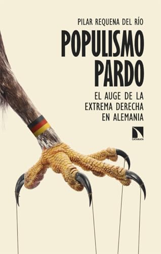 Populismo pardo: El auge de la extrema derecha en Alemania (Mayor, Band 1040) von Los Libros de la Catarata