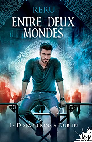 Disparitions à Dublin: Entre deux mondes, T1 Disparitions à Dublin: Entre deux mondes, T1 von MXM BOOKMARK