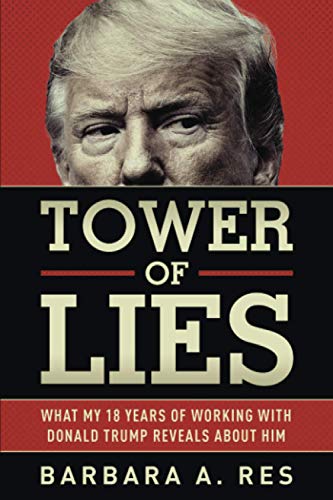 Tower of Lies: What My Eighteen Years of Working With Donald Trump Reveals About Him